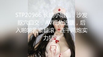 【新速片遞】 Ts洛洛和女朋友一起接客♈：迎来高中生小鲜肉，这太刺激了，人妖大战连带女伴，小伙子巅峰啊！[75M/MP4/28:50]