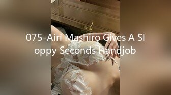 075-Airi Mashiro Gives A Sloppy Seconds Handjob