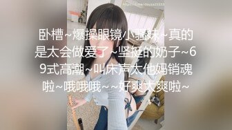 【新片速遞】&nbsp;&nbsp;伪娘 想射了 憋住不许射我自己动 已经射了 小直男爱吃仙棒吃的很舒服表现不错奖励他干我太不中用了没几下就射了真是废物[102MB/MP4/02:20]