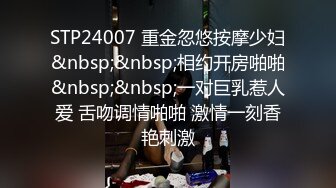 专业卖胸的风骚女卖弄风骚秀美腿！各种小穴特写自摸揉穴