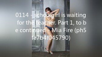 0114 - schoolgirl is waiting for the teacher. Part 1, to be continued - Mia Fire (ph5fe7b4f045790)