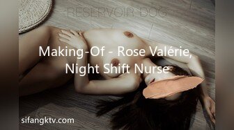 Making-Of - Rose Valérie, Night Shift Nurse