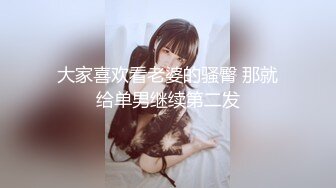 高颜值的小美女和男友干柴烈火式地缠绵打完第一炮后不断挑逗着男友来第二炮