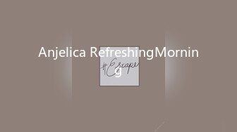 Anjelica RefreshingMorning