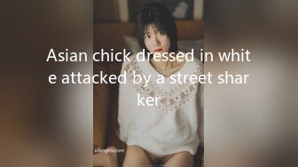 Asian chick dressed in white attacked by a street sharker