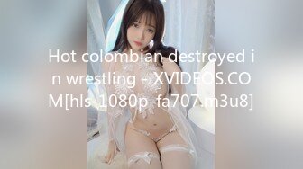 Hot colombian destroyed in wrestling - XVIDEOS.COM[hls-1080p-fa707.m3u8]